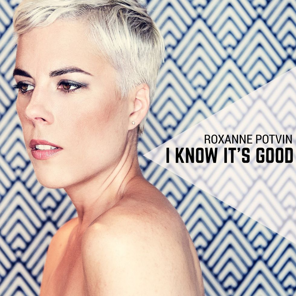  Roxanne Potvin: I Know It's Good