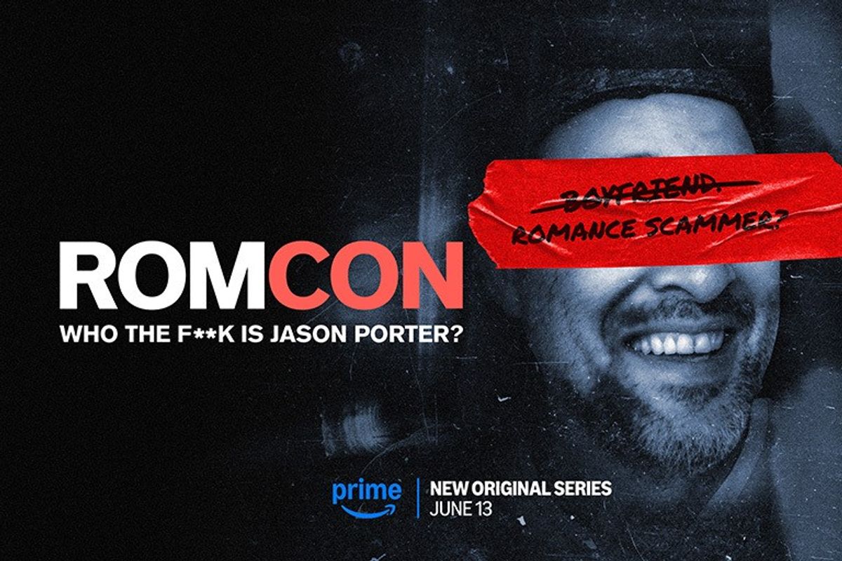 Prime Video’s ‘ROMCON: Who the F**k Is Jason Porter?’ Exposes The Dark Side of Online Dating