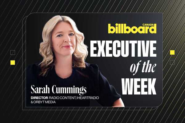 Executive of the Week: iHeartRadio's Sarah Cummings on the Evolving Role of Radio in the Canadian Music Industry