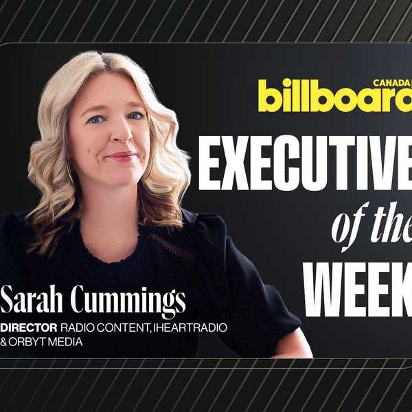 Executive of the Week: iHeartRadio's Sarah Cummings on the Evolving Role of Radio in the Canadian Music Industry