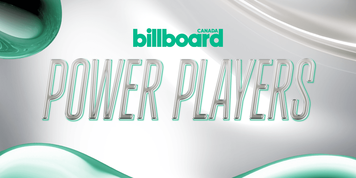 Billboard Power Players Expands to Canada in 2024 Billboard Power Players Expands to Canada in 2024